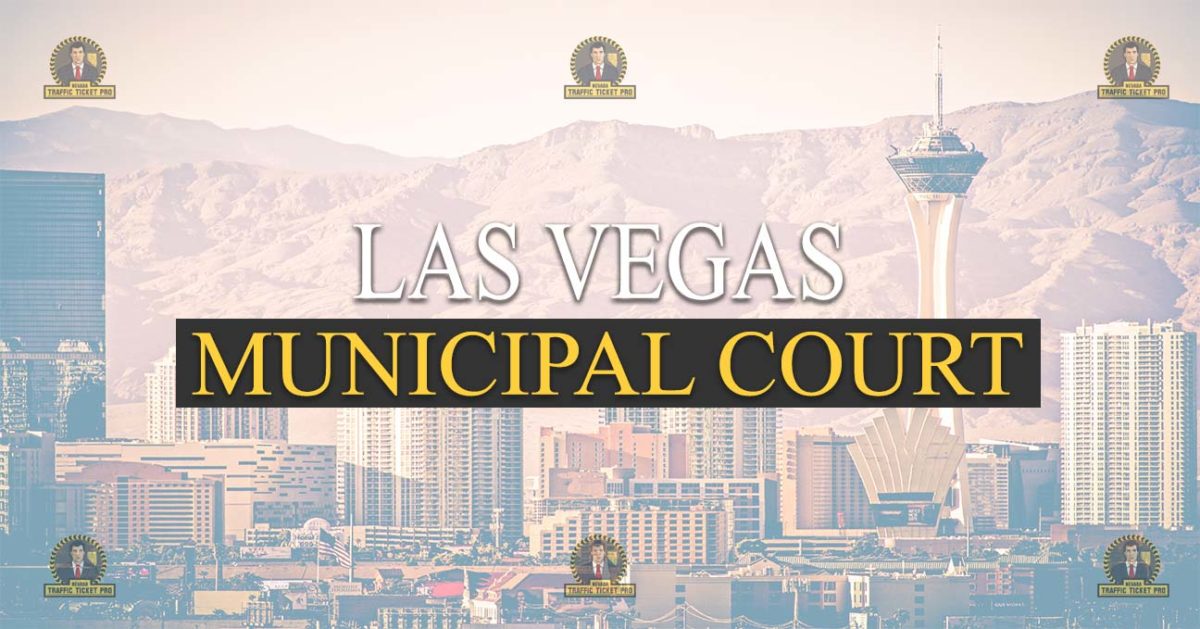 Las Vegas Municipal Court Nevada Traffic Ticket Pro Dan Lovell