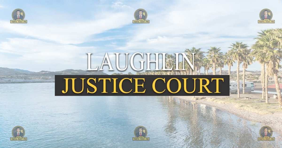 Laughlin Justice Court Nevada Traffic Ticket Pro Dan Lovell