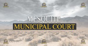 Mesquite Municipal Court Nevada Traffic Ticket Pro Dan Lovell